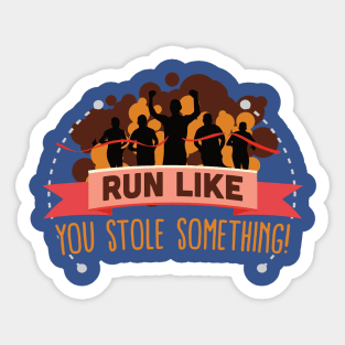 run like you stole something 3 Sticker